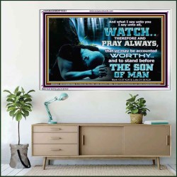 BE COUNTED WORTHY OF THE SON OF MAN  Custom Inspiration Scriptural Art Acrylic Frame  GWAMAZEMENT10321  "32X24"