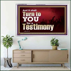 IT SHALL TURN TO YOU FOR A TESTIMONY  Inspirational Bible Verse Acrylic Frame  GWAMAZEMENT10339  "32X24"