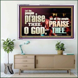 LET ALL THE PEOPLE PRAISE THEE O LORD  Printable Bible Verse to Acrylic Frame  GWAMAZEMENT10347  "32X24"