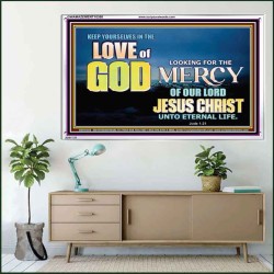 KEEP YOURSELVES IN THE LOVE OF GOD           Sanctuary Wall Picture  GWAMAZEMENT10388  "32X24"