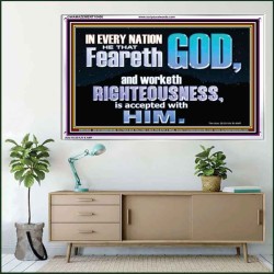 FEAR GOD AND WORKETH RIGHTEOUSNESS  Sanctuary Wall Acrylic Frame  GWAMAZEMENT10406  "32X24"