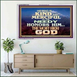 KINDNESS AND MERCIFUL TO THE NEEDY HONOURS THE LORD  Ultimate Power Acrylic Frame  GWAMAZEMENT10428  "32X24"