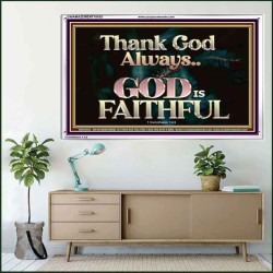THANK GOD ALWAYS GOD IS FAITHFUL  Scriptures Wall Art  GWAMAZEMENT10435  "32X24"