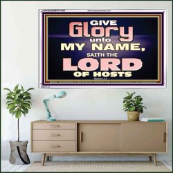 GIVE GLORY TO MY NAME SAITH THE LORD OF HOSTS  Scriptural Verse Acrylic Frame   GWAMAZEMENT10450  "32X24"