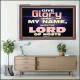 GIVE GLORY TO MY NAME SAITH THE LORD OF HOSTS  Scriptural Verse Acrylic Frame   GWAMAZEMENT10450  