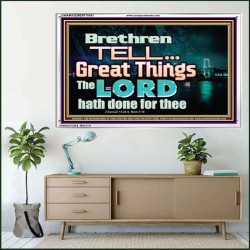 THE LORD DOETH GREAT THINGS  Bible Verse Acrylic Frame  GWAMAZEMENT10481  "32X24"