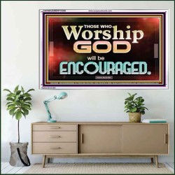 THOSE WHO WORSHIP THE LORD WILL BE ENCOURAGED  Scripture Art Acrylic Frame  GWAMAZEMENT10506  "32X24"