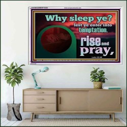 WHY SLEEP YE RISE AND PRAY  Unique Scriptural Acrylic Frame  GWAMAZEMENT10530  "32X24"