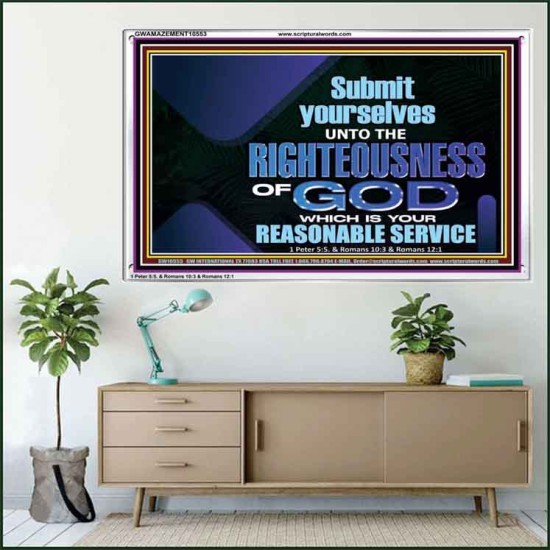 THE RIGHTEOUSNESS OF OUR GOD A REASONABLE SACRIFICE  Encouraging Bible Verses Acrylic Frame  GWAMAZEMENT10553  