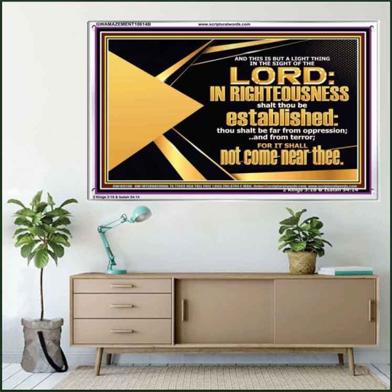 BE FAR FROM OPPRESSION AND TERROR SHALL NOT COME NEAR THEE  Unique Bible Verse Acrylic Frame  GWAMAZEMENT10614B  