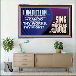 I AM THAT I AM GREAT AND MIGHTY GOD  Bible Verse for Home Acrylic Frame  GWAMAZEMENT10625  "32X24"