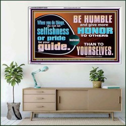 DO NOT ALLOW SELFISHNESS OR PRIDE TO BE YOUR GUIDE  Printable Bible Verse to Acrylic Frame  GWAMAZEMENT10638  "32X24"