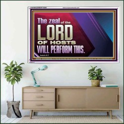 THE ZEAL OF THE LORD OF HOSTS  Printable Bible Verses to Acrylic Frame  GWAMAZEMENT10640  "32X24"