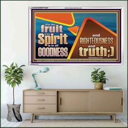 FRUIT OF THE SPIRIT IS IN ALL GOODNESS RIGHTEOUSNESS AND TRUTH  Eternal Power Picture  GWAMAZEMENT10649  "32X24"