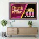 THANK AND PRAISE THE LORD GOD  Unique Scriptural Acrylic Frame  GWAMAZEMENT10654  