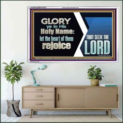 THE HEART OF THEM THAT SEEK THE LORD REJOICE  Righteous Living Christian Acrylic Frame  GWAMAZEMENT10657  "32X24"