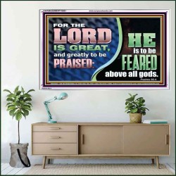 THE LORD IS GREAT AND GREATLY TO BE PRAISED  Unique Scriptural Acrylic Frame  GWAMAZEMENT10681  "32X24"