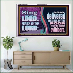 THE LORD DELIVERED THE SOUL OF THE POOR OUT OF THE HAND OF EVILDOERS  Eternal Power Acrylic Frame  GWAMAZEMENT10685  "32X24"