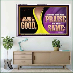 DO THAT WHICH IS GOOD AND THOU SHALT HAVE PRAISE OF THE SAME  Children Room  GWAMAZEMENT10687  "32X24"