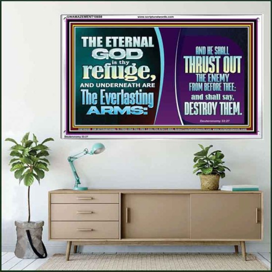 THE ETERNAL GOD IS THY REFUGE AND UNDERNEATH ARE THE EVERLASTING ARMS  Church Acrylic Frame  GWAMAZEMENT10698  