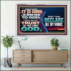 BRETHREN IT IS GOOD TO DRAW NEAR TO GOD  Unique Scriptural Acrylic Frame  GWAMAZEMENT10702  "32X24"