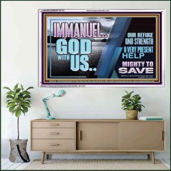 IMMANUEL..GOD WITH US MIGHTY TO SAVE  Unique Power Bible Acrylic Frame  GWAMAZEMENT10712  "32X24"