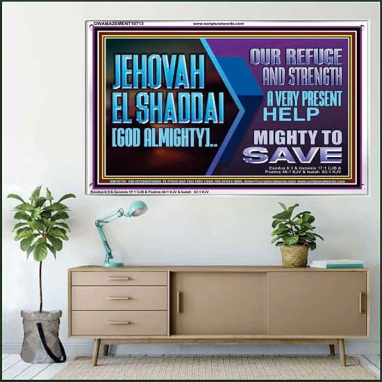 JEHOVAH  EL SHADDAI GOD ALMIGHTY OUR REFUGE AND STRENGTH  Ultimate Power Acrylic Frame  GWAMAZEMENT10713  