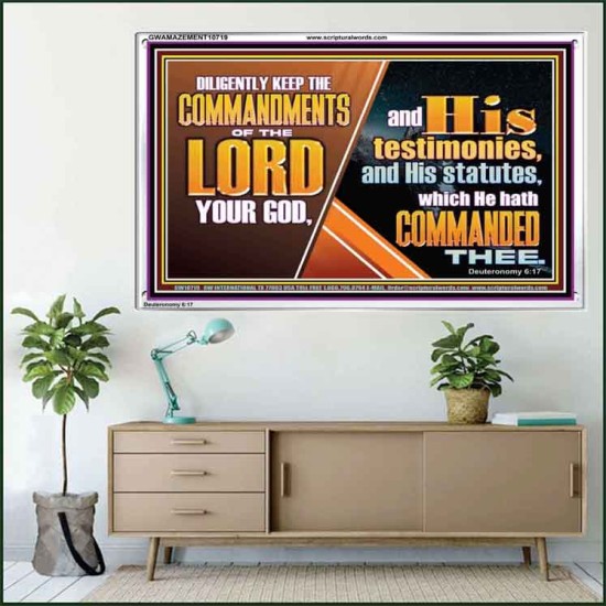 DILIGENTLY KEEP THE COMMANDMENTS OF THE LORD OUR GOD  Ultimate Inspirational Wall Art Acrylic Frame  GWAMAZEMENT10719  