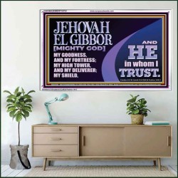 JEHOVAH EL GIBBOR MIGHTY GOD OUR GOODNESS FORTRESS HIGH TOWER DELIVERER AND SHIELD  Encouraging Bible Verse Acrylic Frame  GWAMAZEMENT10751  "32X24"