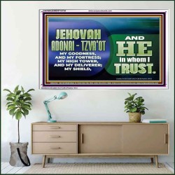 JEHOVAI ADONAI - TZVA'OT OUR GOODNESS FORTRESS HIGH TOWER DELIVERER AND SHIELD  Christian Quote Acrylic Frame  GWAMAZEMENT10754  "32X24"