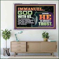 IMMANUEL..GOD WITH US OUR GOODNESS FORTRESS HIGH TOWER DELIVERER AND SHIELD  Christian Quote Acrylic Frame  GWAMAZEMENT10755  "32X24"