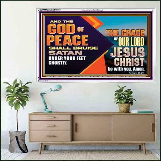 THE GOD OF PEACE SHALL BRUISE SATAN UNDER YOUR FEET SHORTLY  Scripture Art Prints Acrylic Frame  GWAMAZEMENT10760  