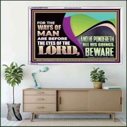 THE WAYS OF MAN ARE BEFORE THE EYES OF THE LORD  Contemporary Christian Wall Art Acrylic Frame  GWAMAZEMENT10765  "32X24"