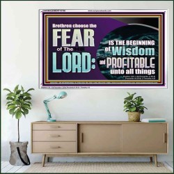 BRETHREN CHOOSE THE FEAR OF THE LORD  Scripture Art Work  GWAMAZEMENT10766  "32X24"