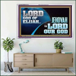 LORD GOD OF ELIJAH JEHOVAH IS LORD OUR GOD  Religious Art  GWAMAZEMENT10775  "32X24"