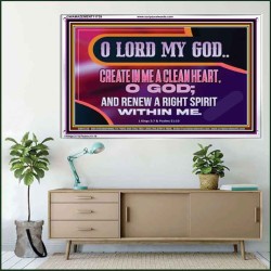 CREATE IN ME A CLEAN HEART O GOD  Bible Verses Acrylic Frame  GWAMAZEMENT11739  "32X24"