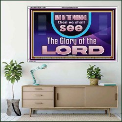 IN THE MORNING YOU SHALL SEE THE GLORY OF THE LORD  Unique Power Bible Picture  GWAMAZEMENT11747  "32X24"
