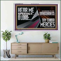 HEAR ME SPEEDILY O LORD ACCORDING TO THY LOVINGKINDNESS  Ultimate Inspirational Wall Art Acrylic Frame  GWAMAZEMENT11922  "32X24"