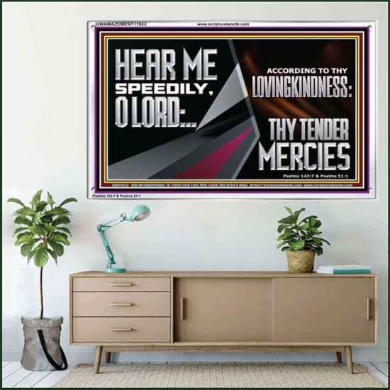 HEAR ME SPEEDILY O LORD ACCORDING TO THY LOVINGKINDNESS  Ultimate Inspirational Wall Art Acrylic Frame  GWAMAZEMENT11922  