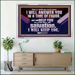 THIS IS WHAT THE LORD SAYS I WILL ANSWER YOU IN A TIME OF FAVOR  Unique Scriptural Picture  GWAMAZEMENT12027  "32X24"