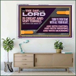 THE DAY OF THE LORD IS GREAT AND VERY TERRIBLE REPENT IMMEDIATELY  Ultimate Power Acrylic Frame  GWAMAZEMENT12029  "32X24"