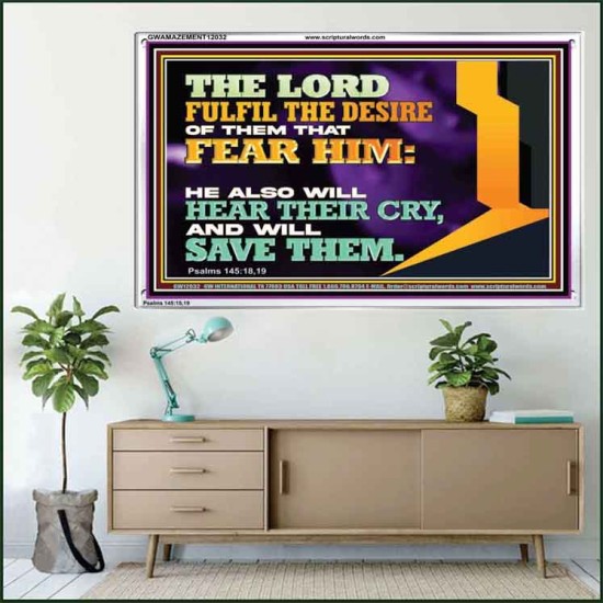 THE LORD FULFIL THE DESIRE OF THEM THAT FEAR HIM  Church Office Acrylic Frame  GWAMAZEMENT12032  