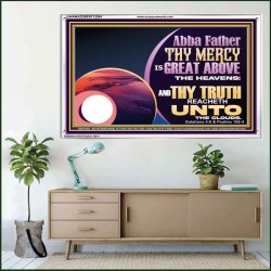 ABBA FATHER THY MERCY IS GREAT ABOVE THE HEAVENS  Contemporary Christian Paintings Acrylic Frame  GWAMAZEMENT12084  