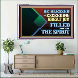 BE BLESSED WITH EXCEEDING GREAT JOY FILLED WITH THE SPIRIT  Scriptural Décor  GWAMAZEMENT12099  "32X24"