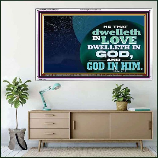 HE THAT DWELLETH IN LOVE DWELLETH IN GOD  Custom Wall Scripture Art  GWAMAZEMENT12131  