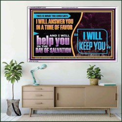 I WILL ANSWER YOU IN A TIME OF FAVOUR  Unique Bible Verse Acrylic Frame  GWAMAZEMENT12143  "32X24"