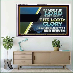 PRAISE THE LORD FROM THE EARTH  Unique Bible Verse Acrylic Frame  GWAMAZEMENT12149  "32X24"