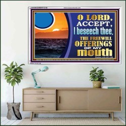 ACCEPT THE FREEWILL OFFERINGS OF MY MOUTH  Bible Verse for Home Acrylic Frame  GWAMAZEMENT12158  "32X24"
