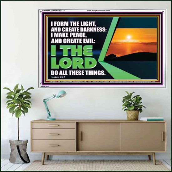 I FORM THE LIGHT AND CREATE DARKNESS DECLARED THE LORD  Printable Bible Verse to Acrylic Frame  GWAMAZEMENT12173  