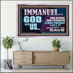 IMMANUEL GOD WITH US OUR REFUGE AND STRENGTH MIGHTY TO SAVE  Ultimate Inspirational Wall Art Acrylic Frame  GWAMAZEMENT12247  "32X24"